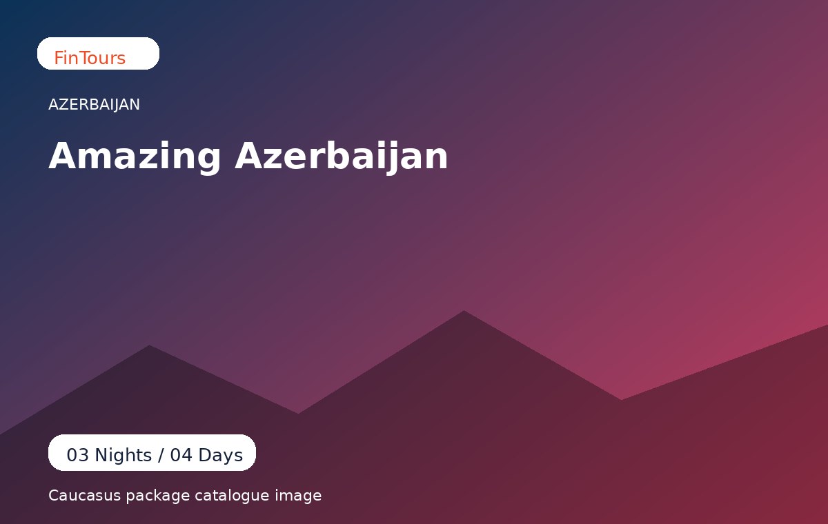 Amazing Azerbaijan