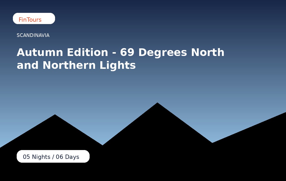 Autumn Edition - 69 Degrees North and Northern Lights